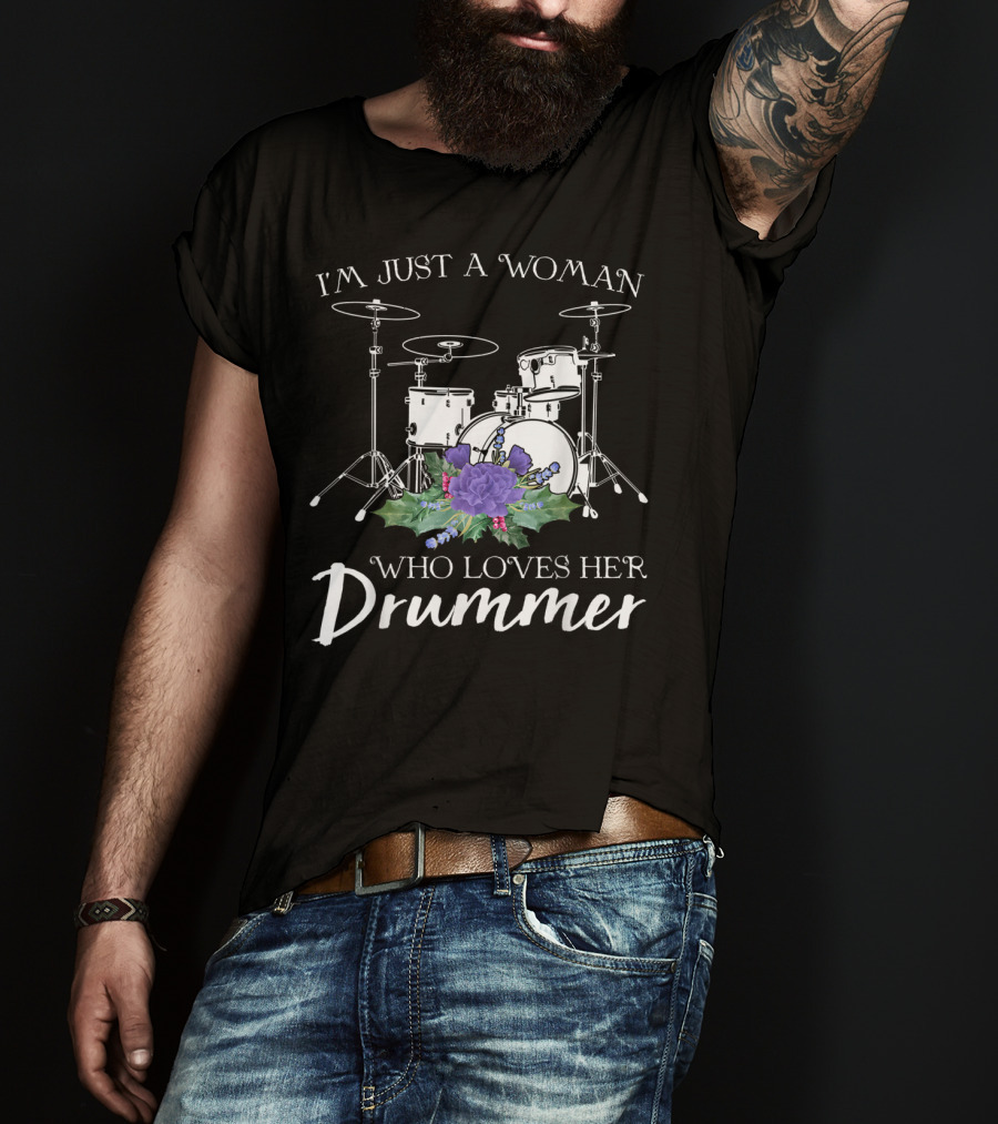 I'm Just A Woman Who Loves Her Drummer Drum Set With Purple Flowers T-Shirt