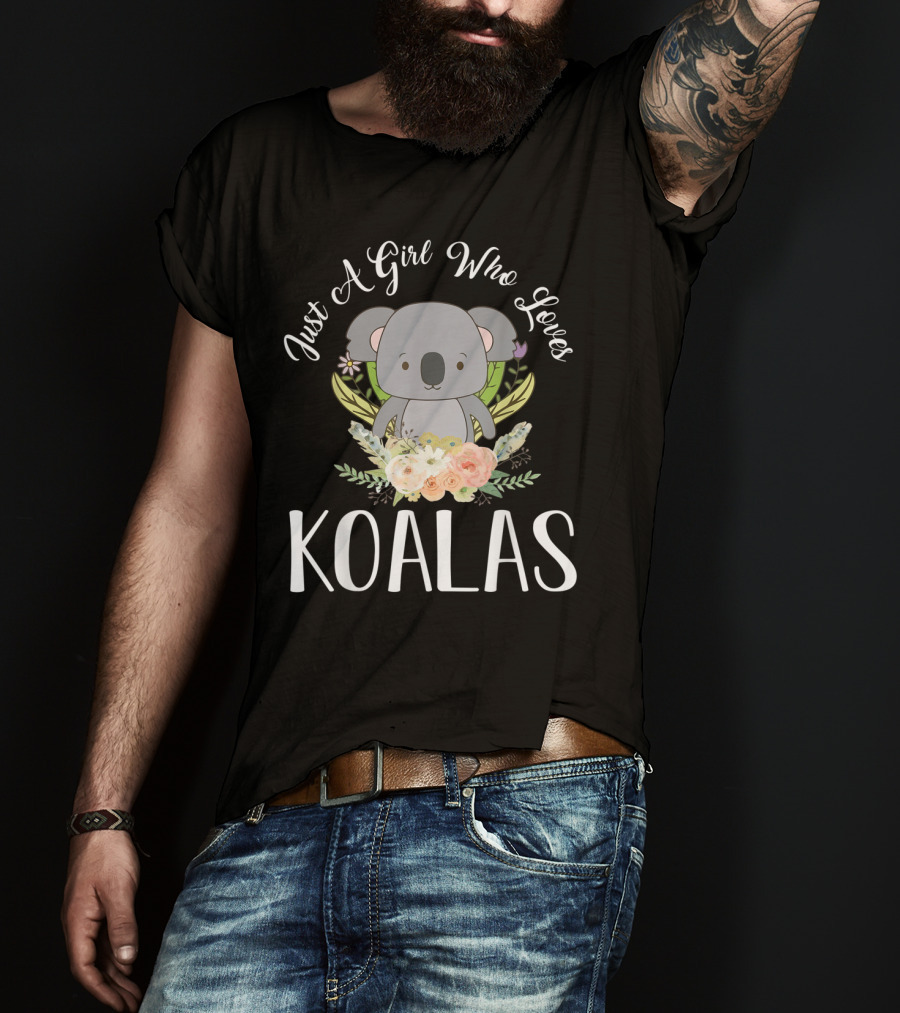Just A Girl Who Loves Koalas Floral Koala Bear Animal T-Shirt