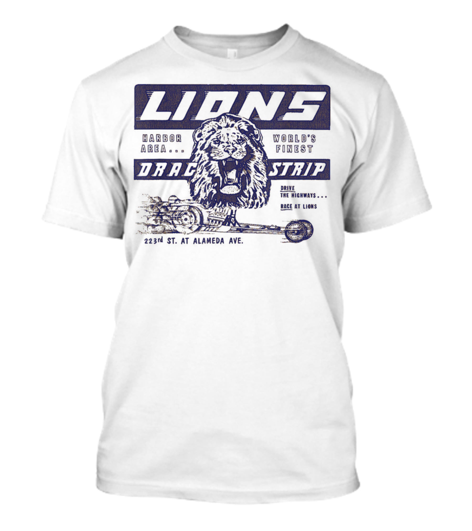 Lions Drag Strip Harbor Area World's Finest 223rd St. At Alameda Ave T-Shirt