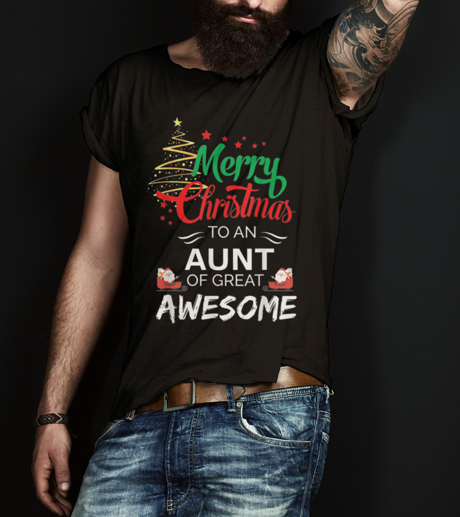 Merry Christmas To An Aunt Of Great Awesome T-Shirt