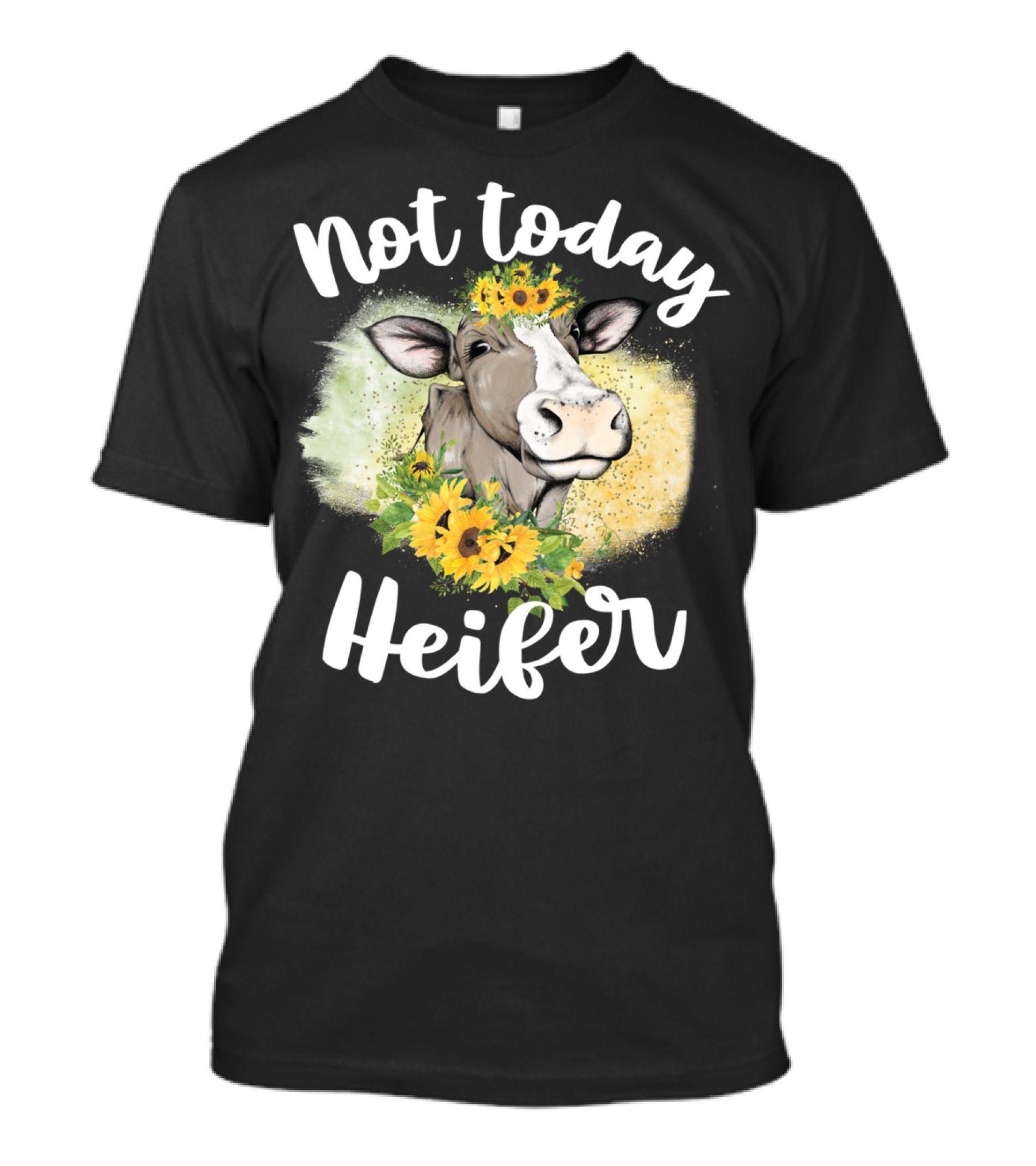 Not Today Heifer Sunflower Cow Cattle Farmer T-Shirt