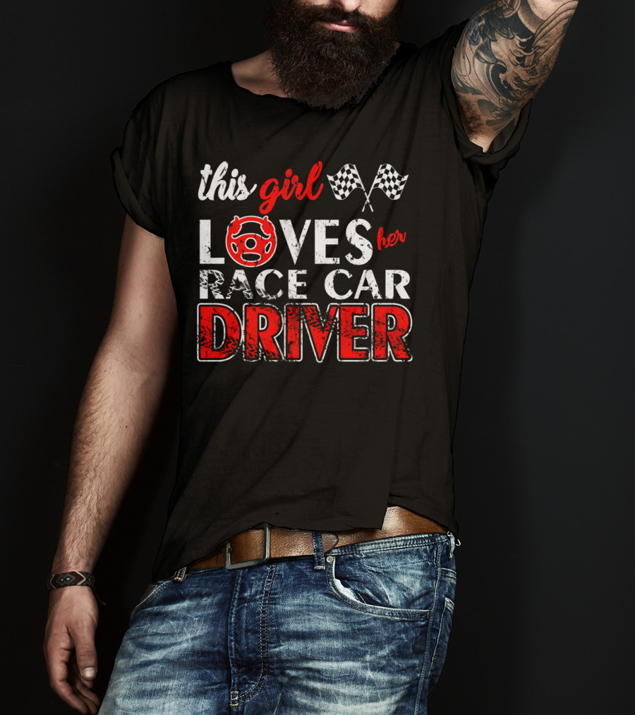 This Girl Loves Her Race Car Driver T-Shirt