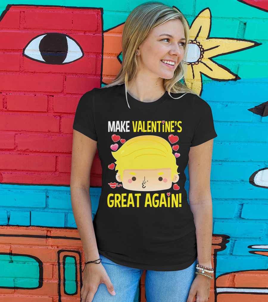 Make Valentine's Great Again T-Shirt