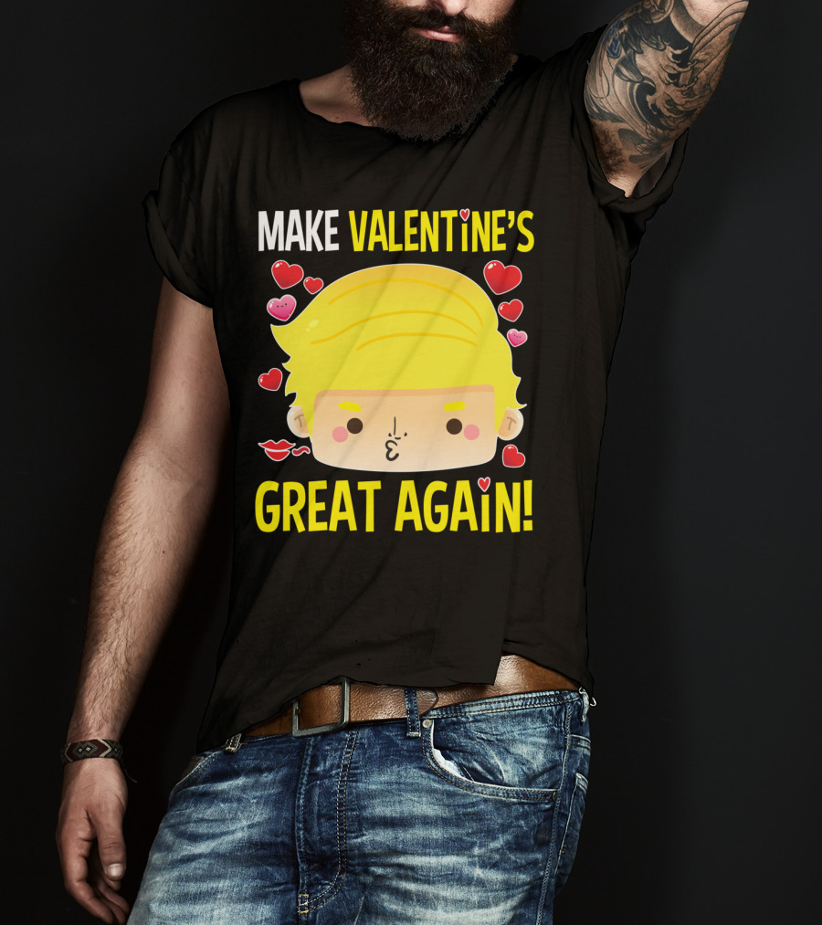 Make Valentine's Great Again T-Shirt