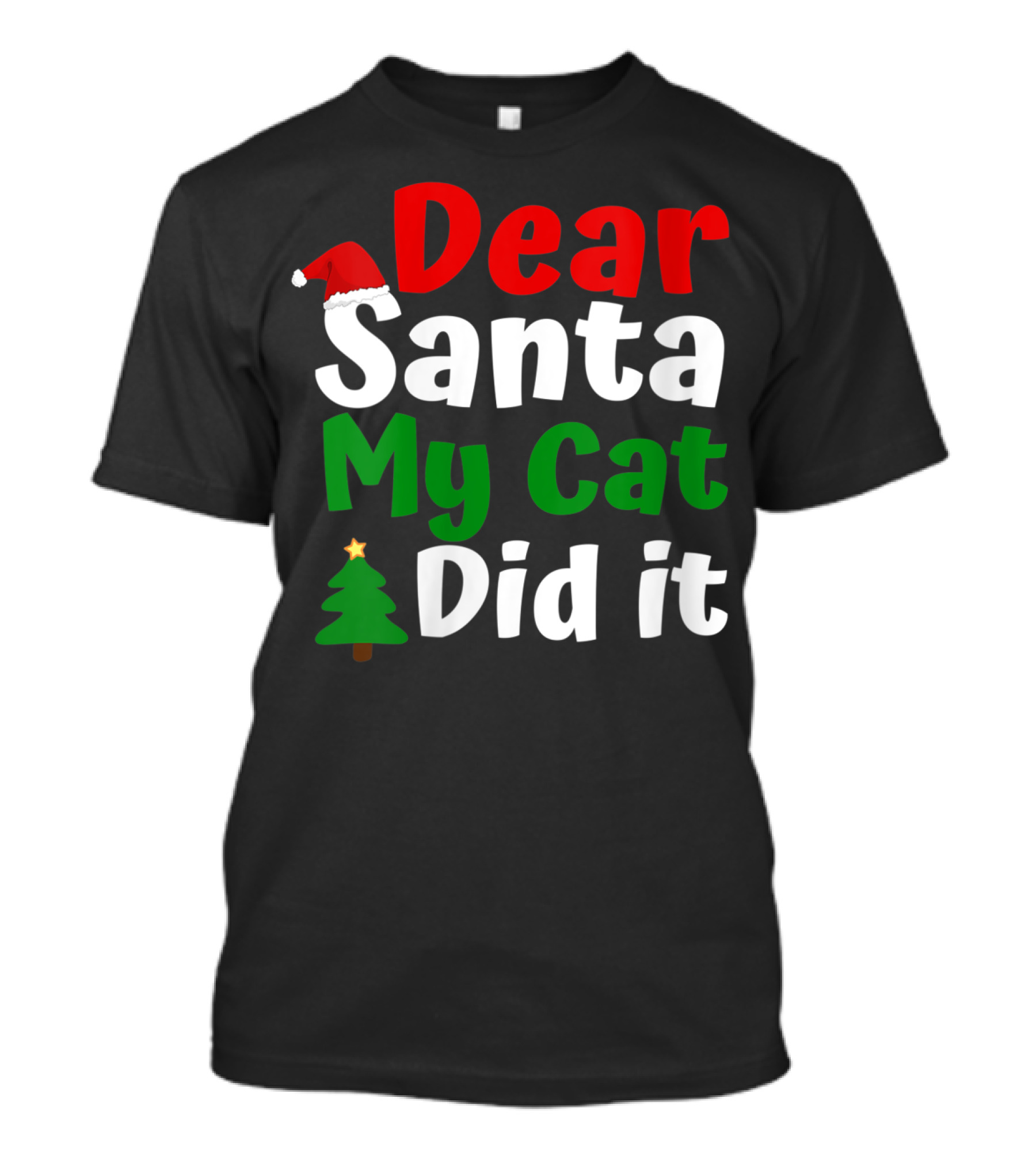 Dear Santa My Cat Did It Christmas Hat Tree T-Shirt