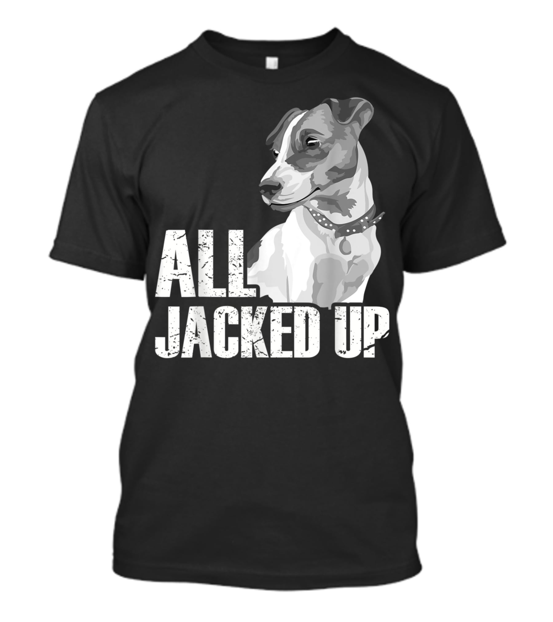 All Jacked Up Jack Russell Terrier Jrt Lover Dog Image T-Shirt