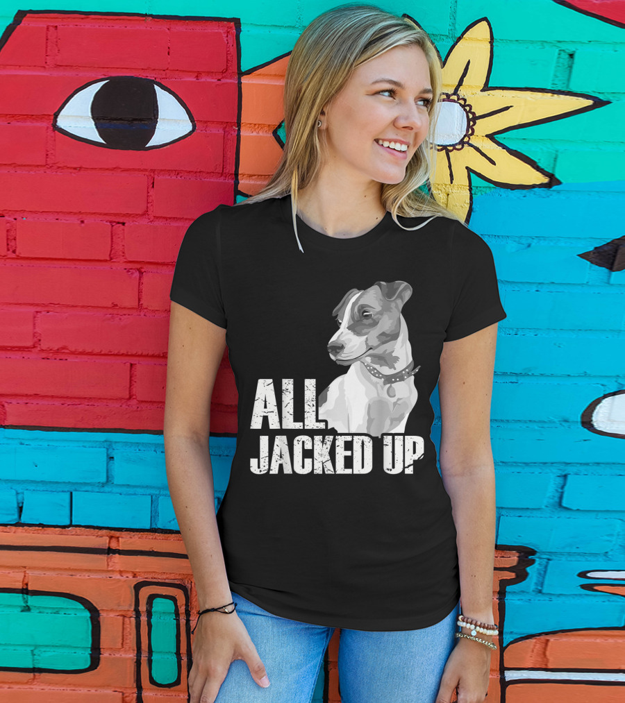 All Jacked Up Jack Russell Terrier Jrt Lover Dog Image T-Shirt