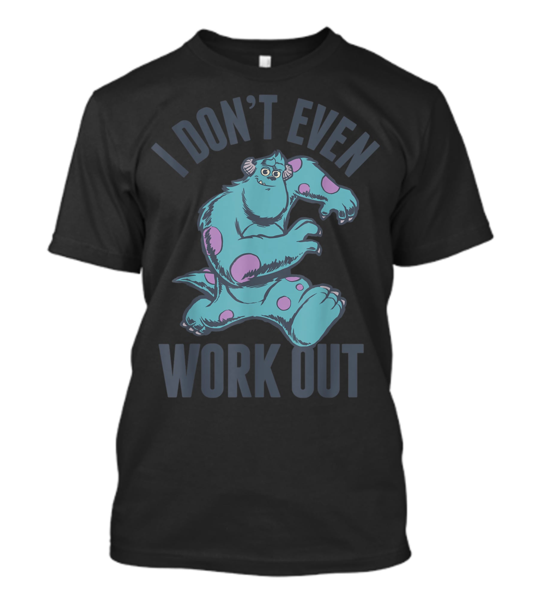 Disney Monsters Inc Sulley I Don't Even Work Out T-Shirt