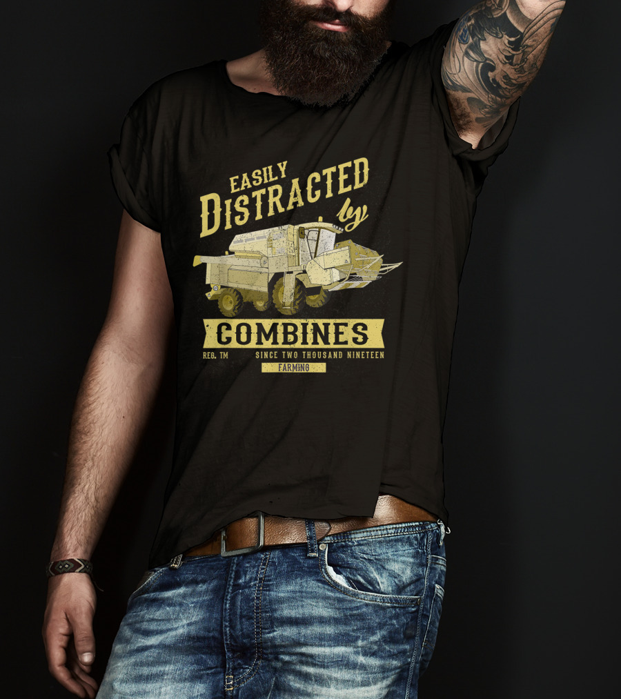 Easily Distracted By Combines Since Two Thousand Nineteen Farming T-Shirt
