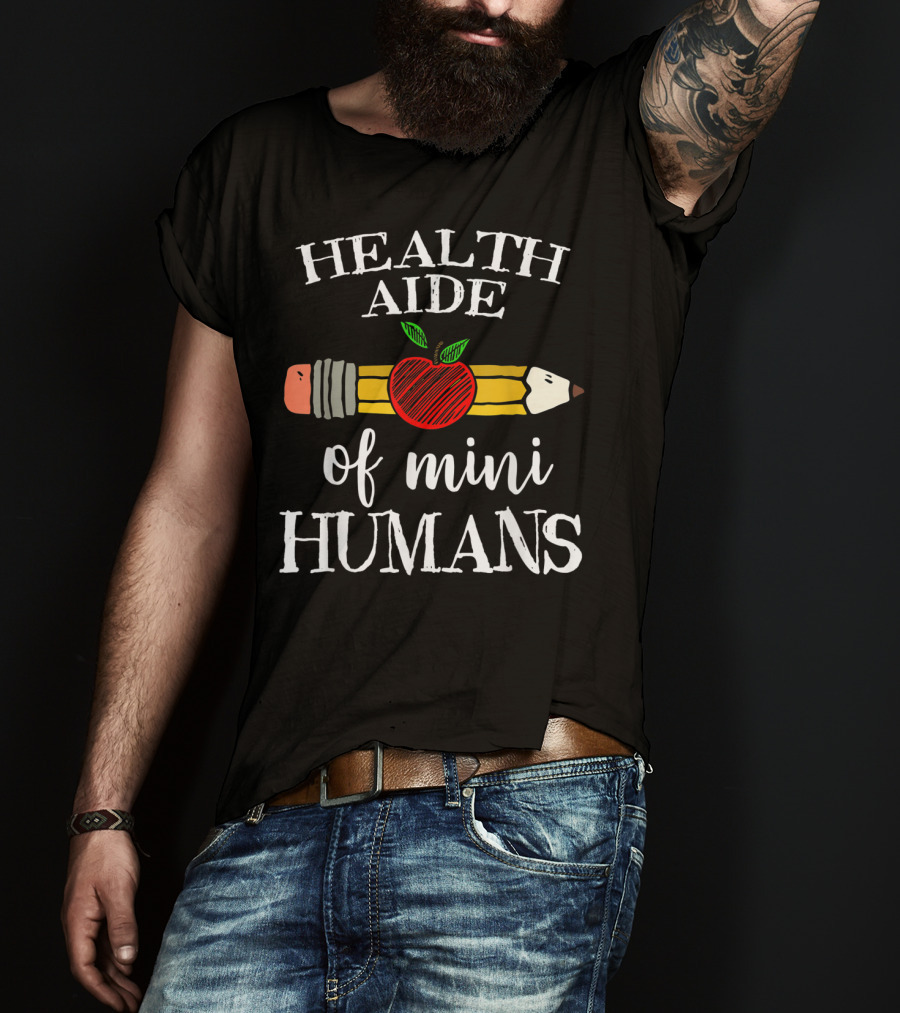 Health Aide Of Mini Humans Pencil Apple Team T-Shirt