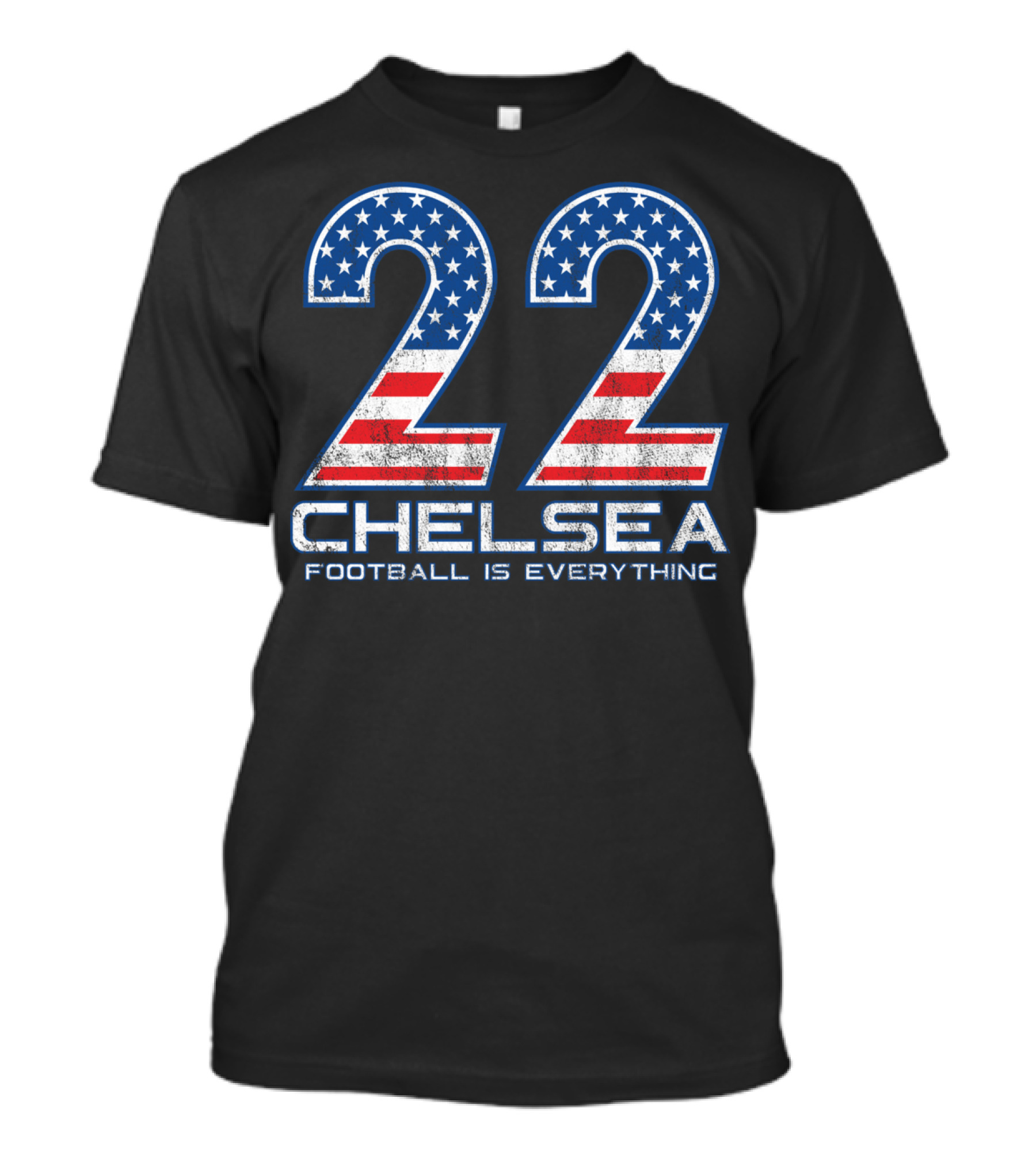 22 Chelsea Football Is Everything USA Star Fan T-Shirt