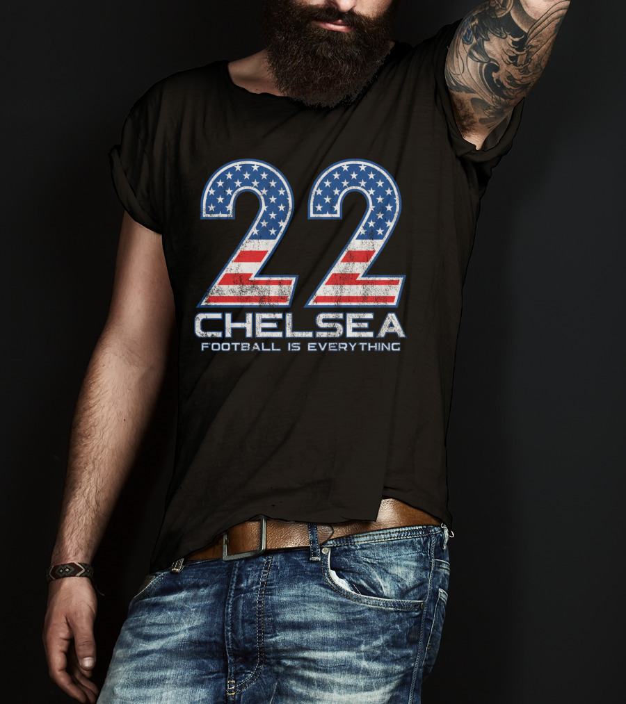 22 Chelsea Football Is Everything USA Star Fan T-Shirt