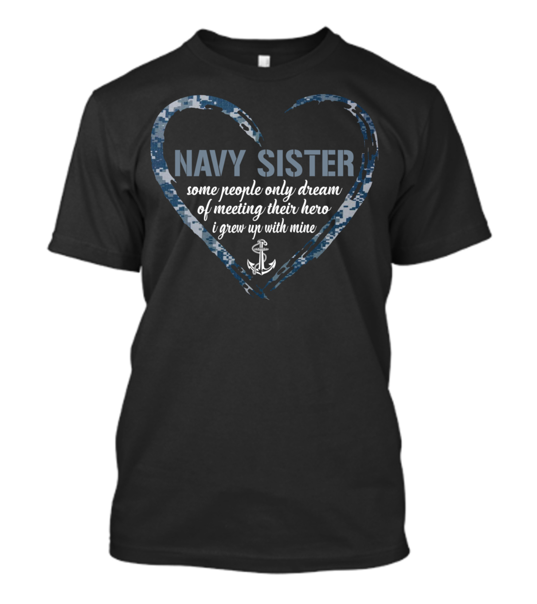 Navy Sister Heart Hero Dream Military Anchor T-Shirt