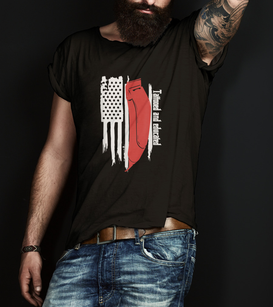 Tattooed And Educated USA Flag Barber Clipper T-Shirt