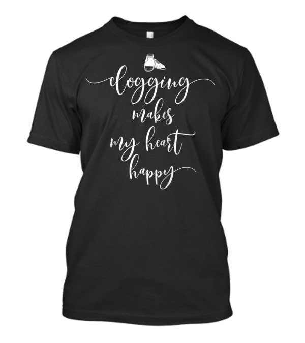 Clogging Makes My Heart Happy T-Shirt