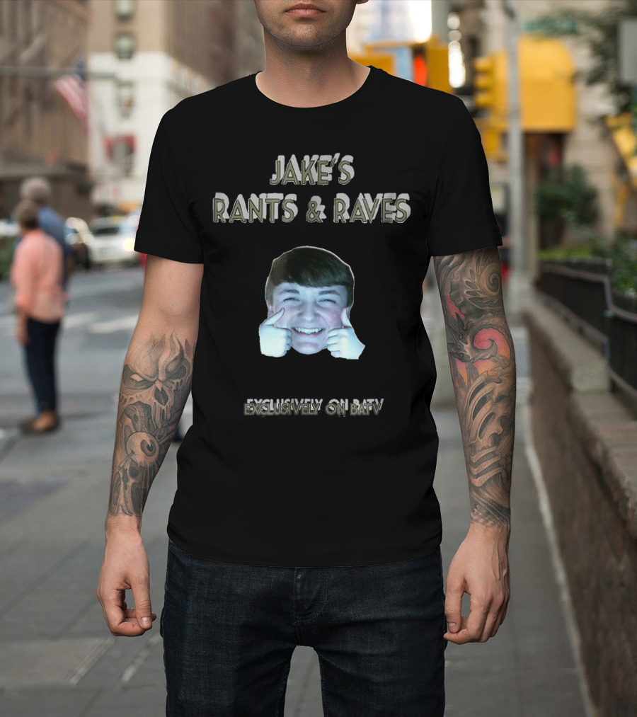 Jake's Rants and Raves Exclusively on BATV T-Shirt