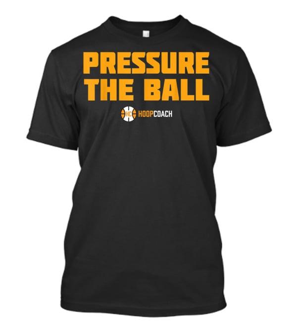 Basketball Coach Pressure The Ball HoopCoach T-Shirt
