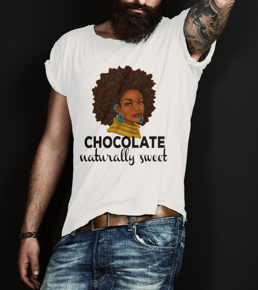 Chocolate Naturally Sweet Bold And Beautiful T-Shirt