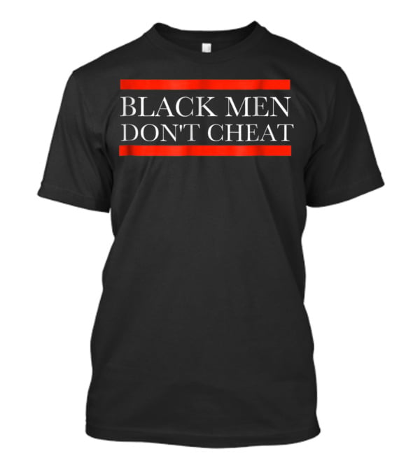 Black Men Don't Cheat Black Text Red Bars T-Shirt