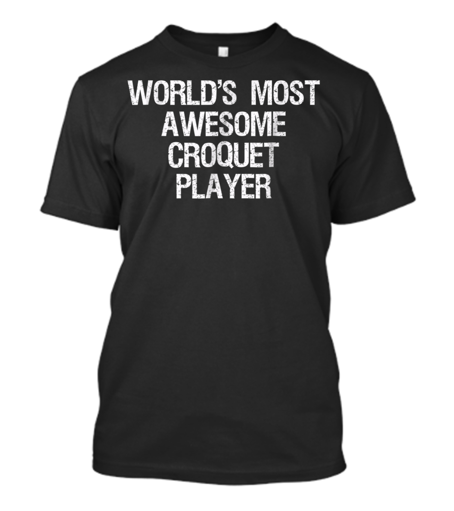 World's Most Awesome Croquet Player T-Shirt