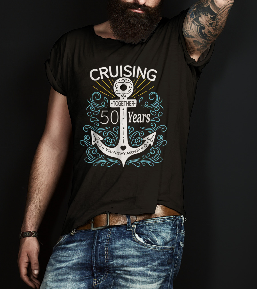 Cruising Together 50 Years You Are My Anchor T-Shirt