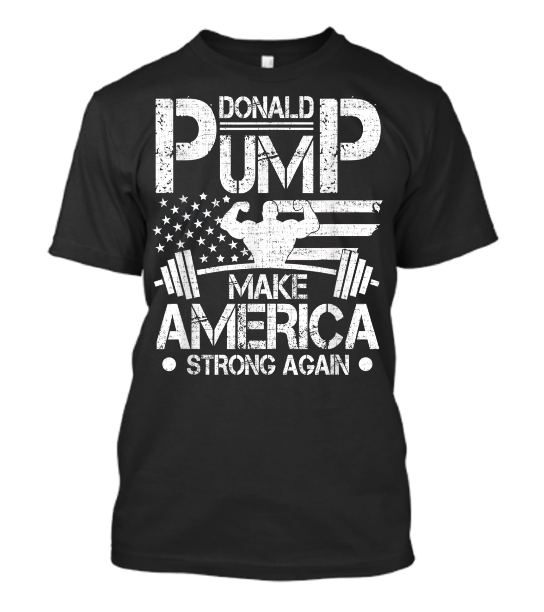 Donald Pump Make America Strong Again Bodybuilder Flag Barbell T-Shirt