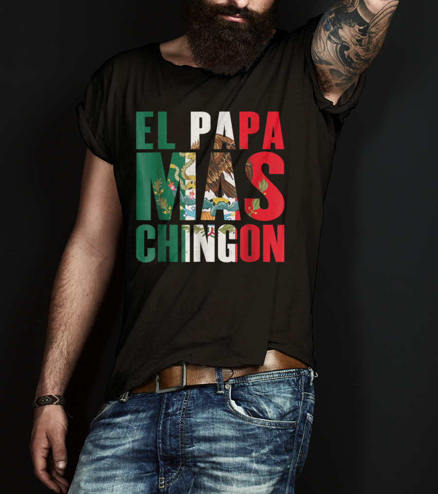 El Papa Mas Chingon Mexican Flag Colors Textured T-Shirt