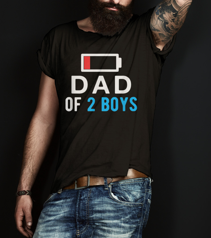 Funny Father's Day Dad Of 2 Boys Low Battery T-Shirt