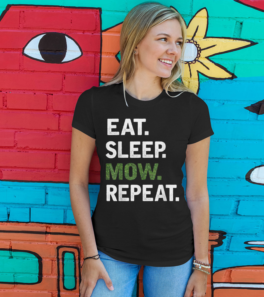 Eat Sleep Mow Repeat Funny Lawn Mowing Grass Cutting Mower Gard T-Shirt
