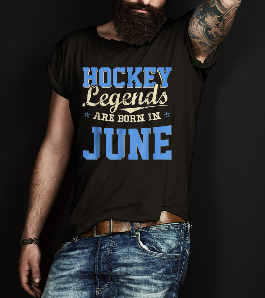 Hockey Legends Are Born In June T-Shirt
