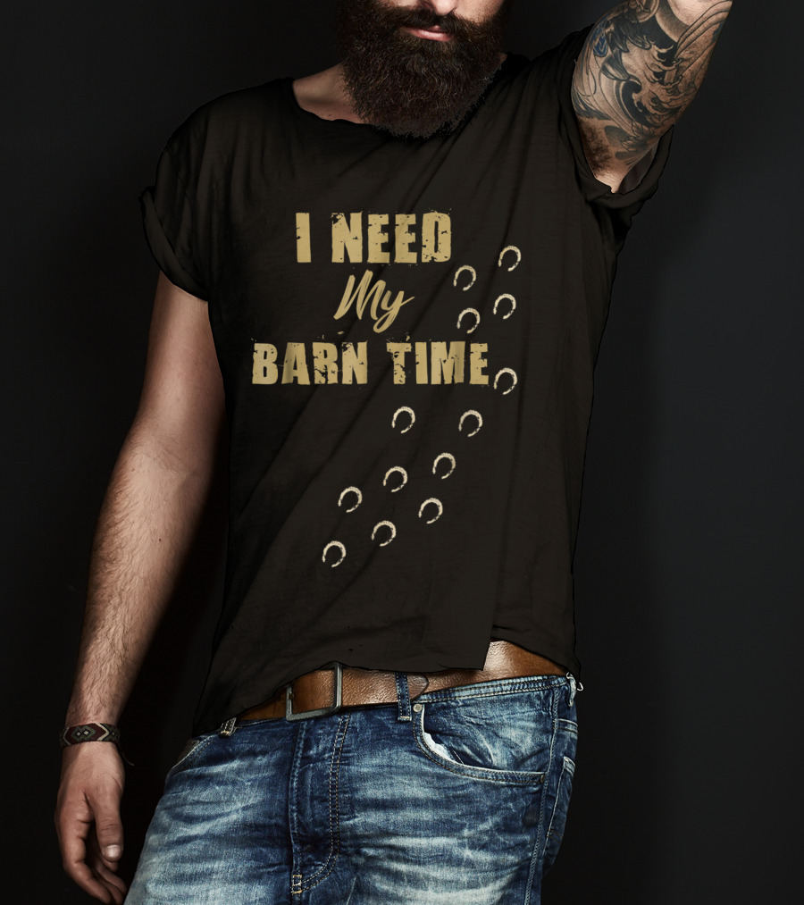 I Need My Barn Time Horse Hoofprints T-Shirt