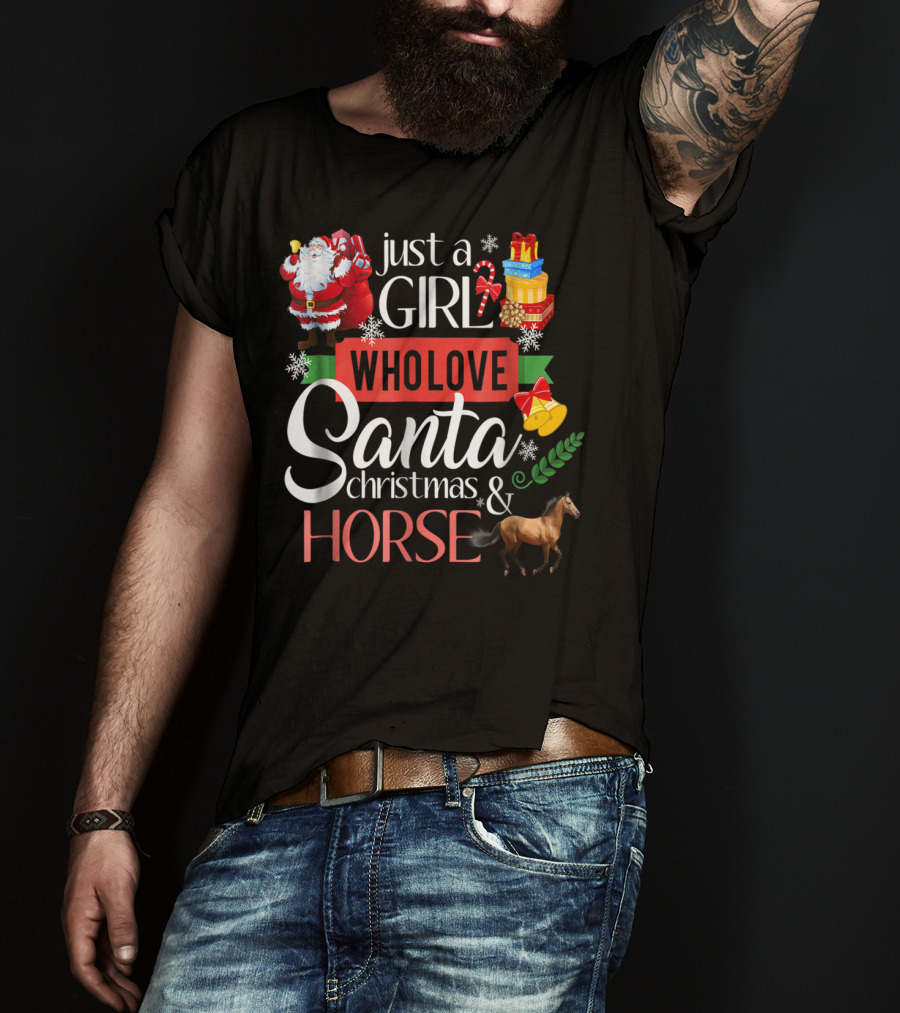 Just A Girl Who Loves Santa Christmas And Horse T-Shirt
