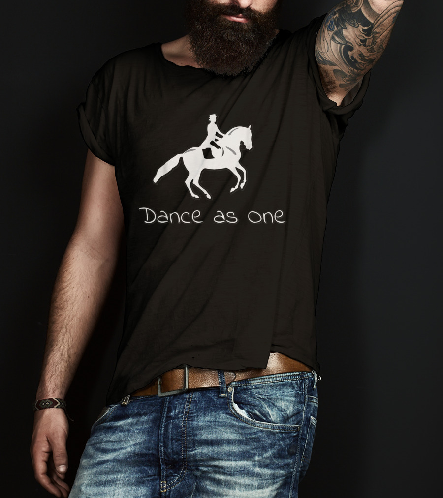 Dance As One Dressage Riding For Horse Riding T-Shirt