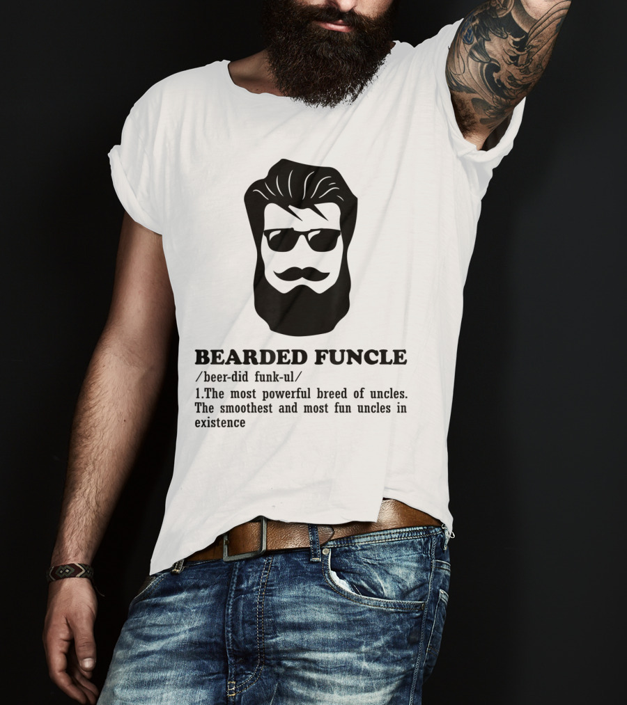 Bearded Funcle Definition Funny Uncle Most Powerful Breed Smoothest And Most Fun T-Shirt