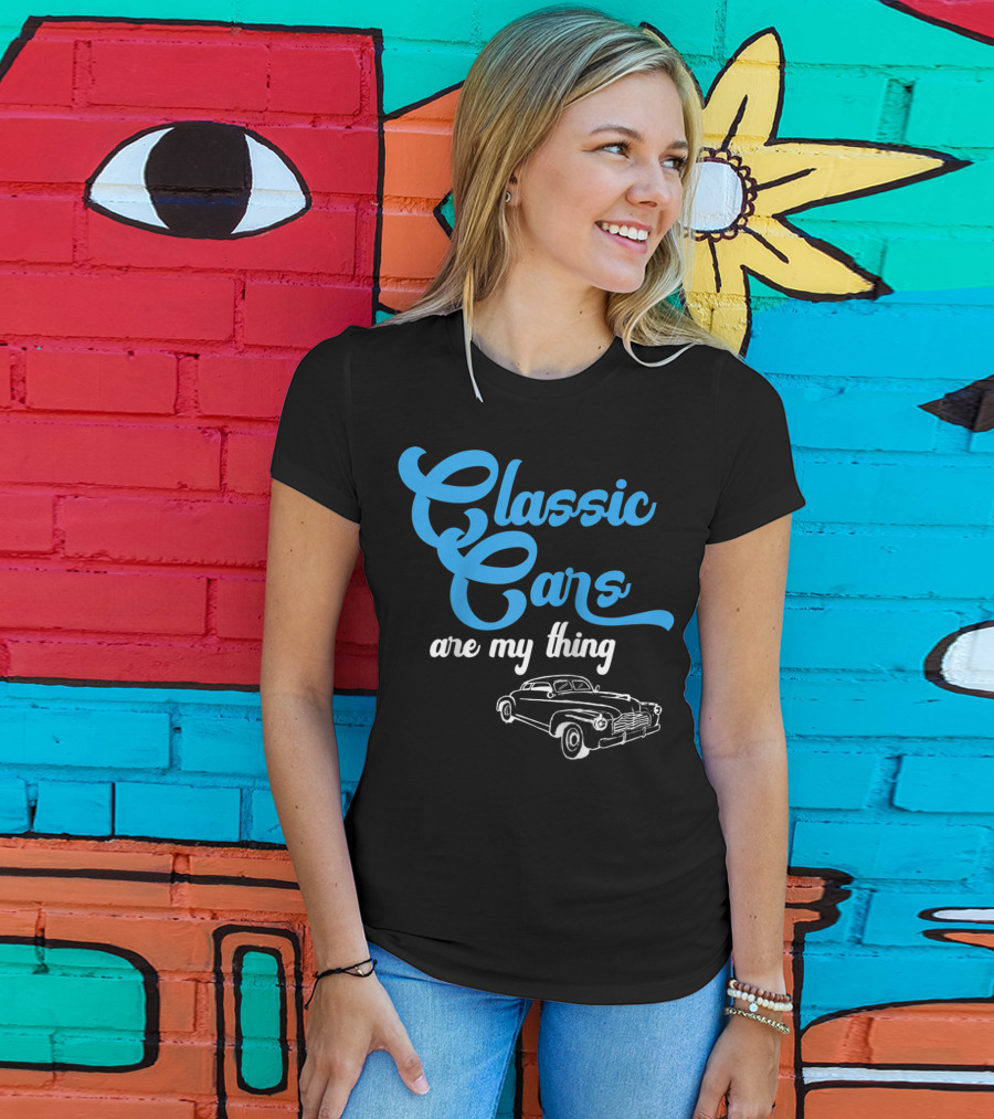 Classic Cars Are My Thing T-Shirt