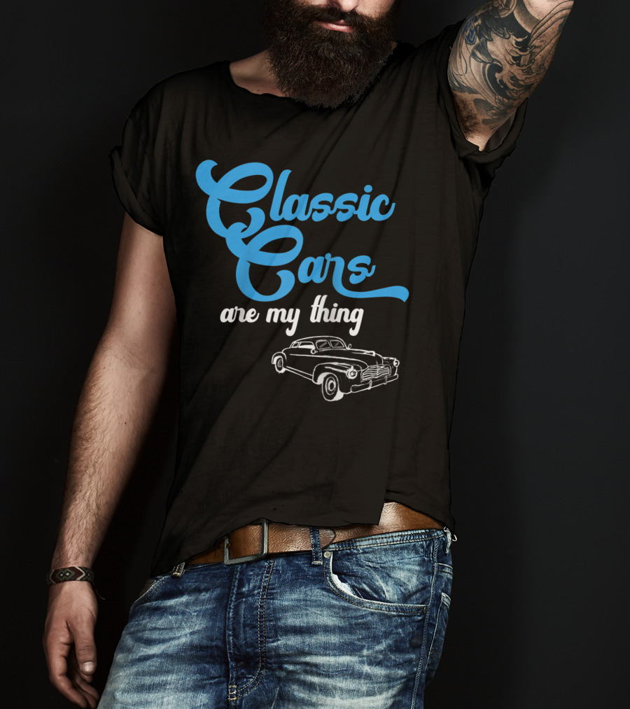 Classic Cars Are My Thing T-Shirt