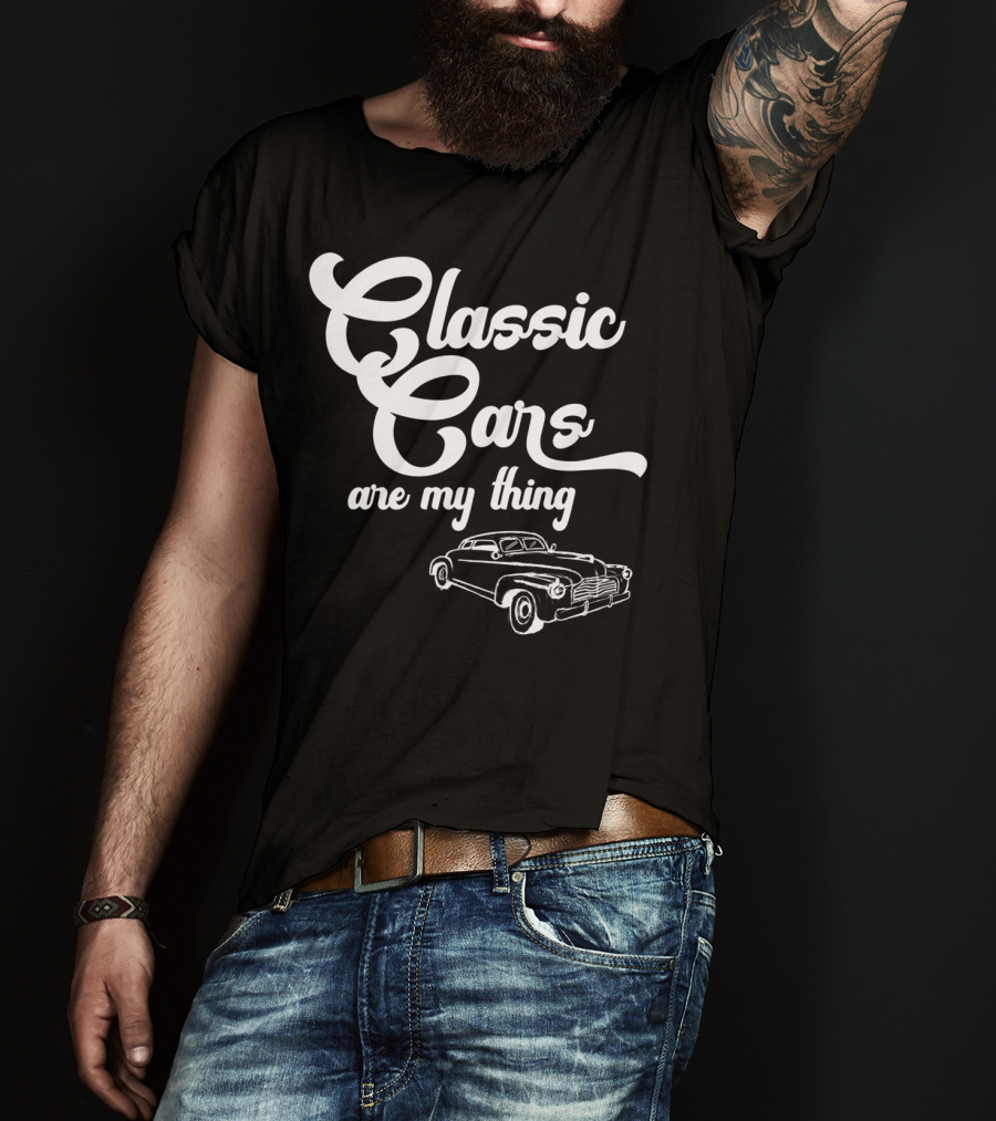 Classic Cars Are My Thing Vintage Car T-Shirt