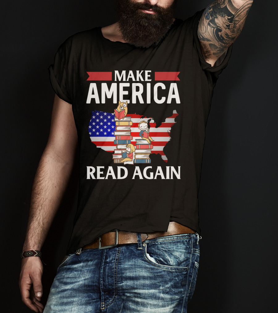 Make America Read Again Books Novels Readers With USA Flag And Stack Of Books T-Shirt