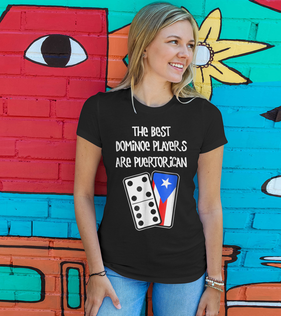 The Best Domino Players Are Puerto Rican T-Shirt