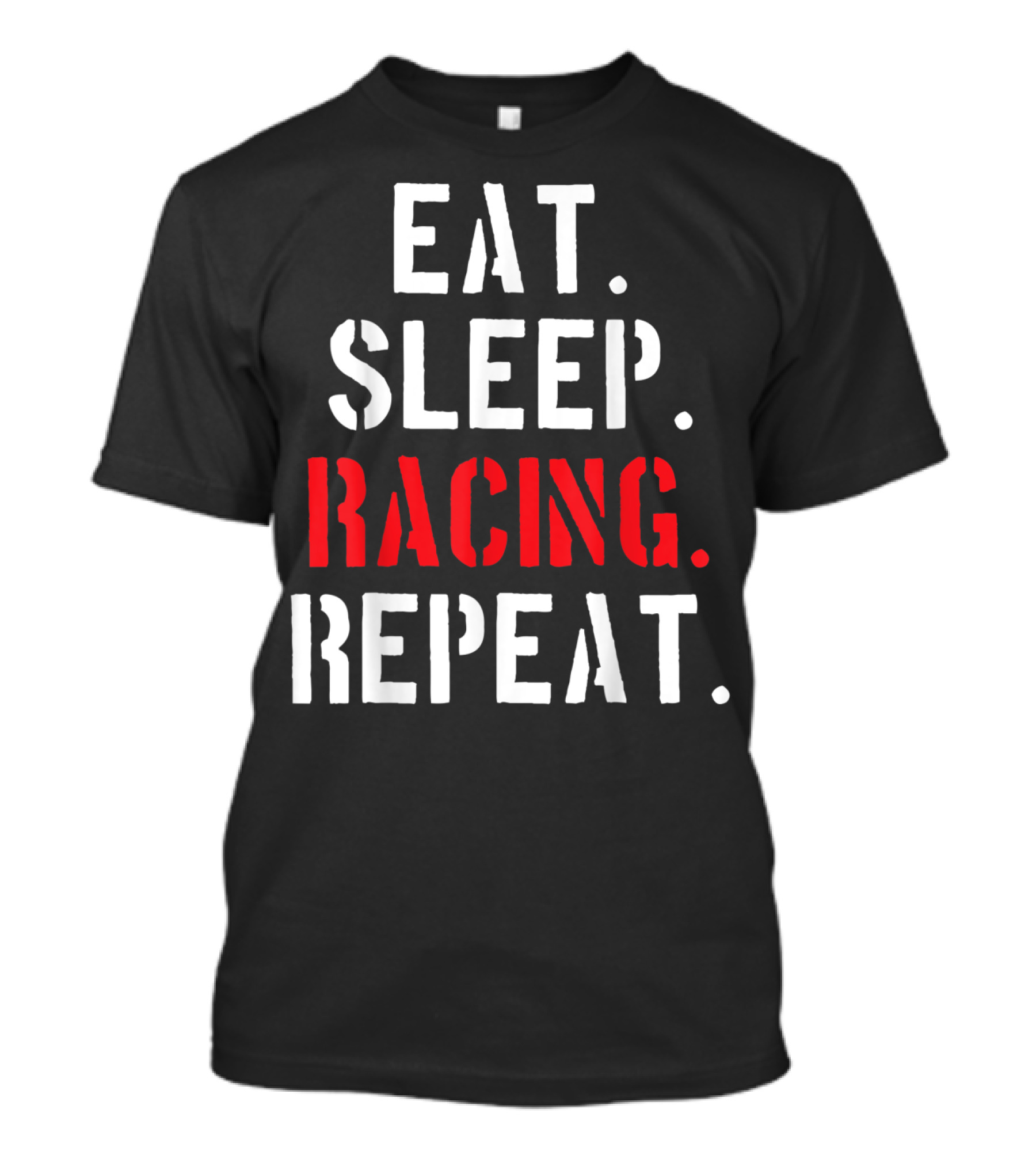 Eat Sleep Racing Repeat T-Shirt