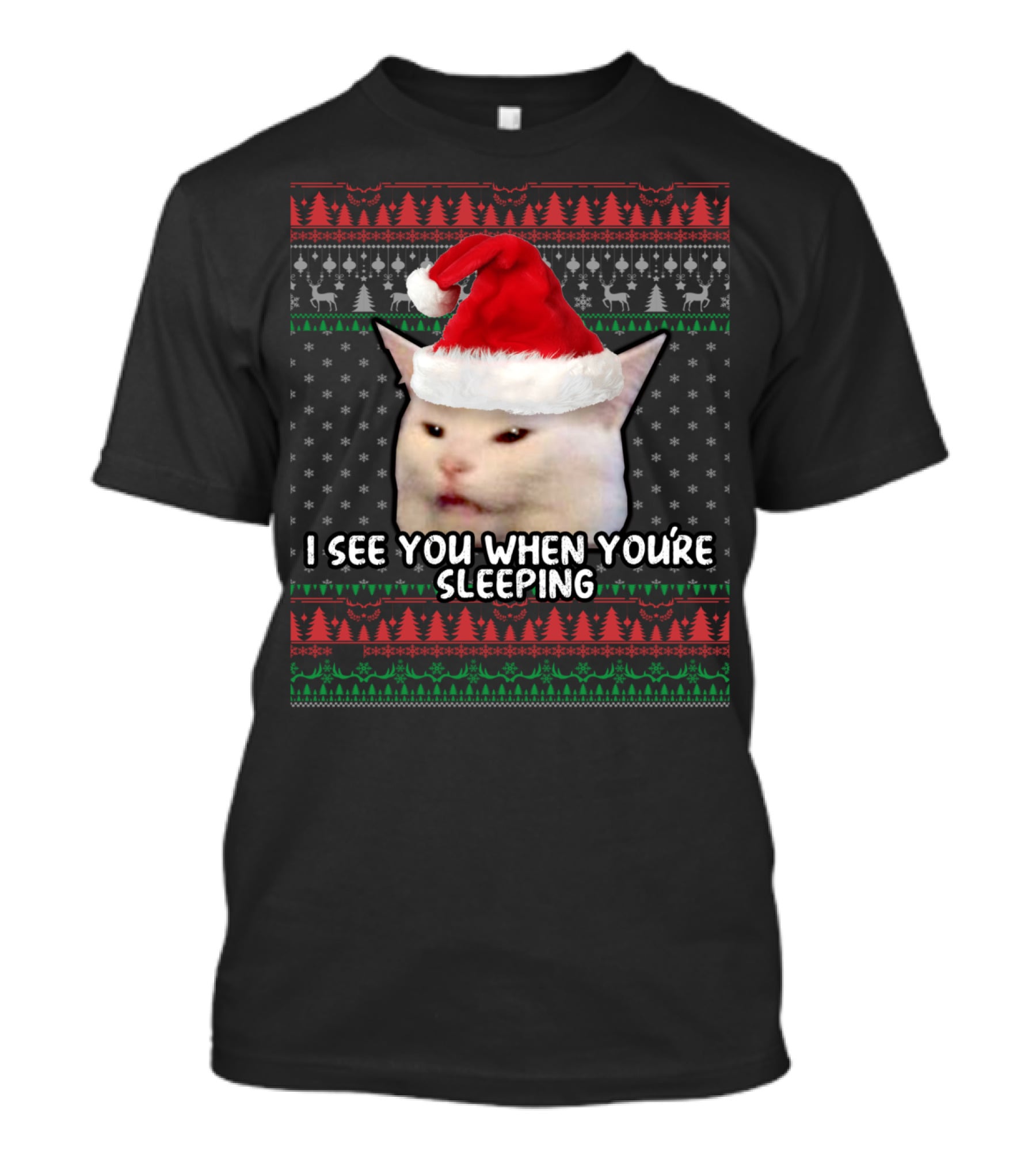 Smudge The Cat Santa Hat Christmas I See You When You're Sleeping T-Shirt