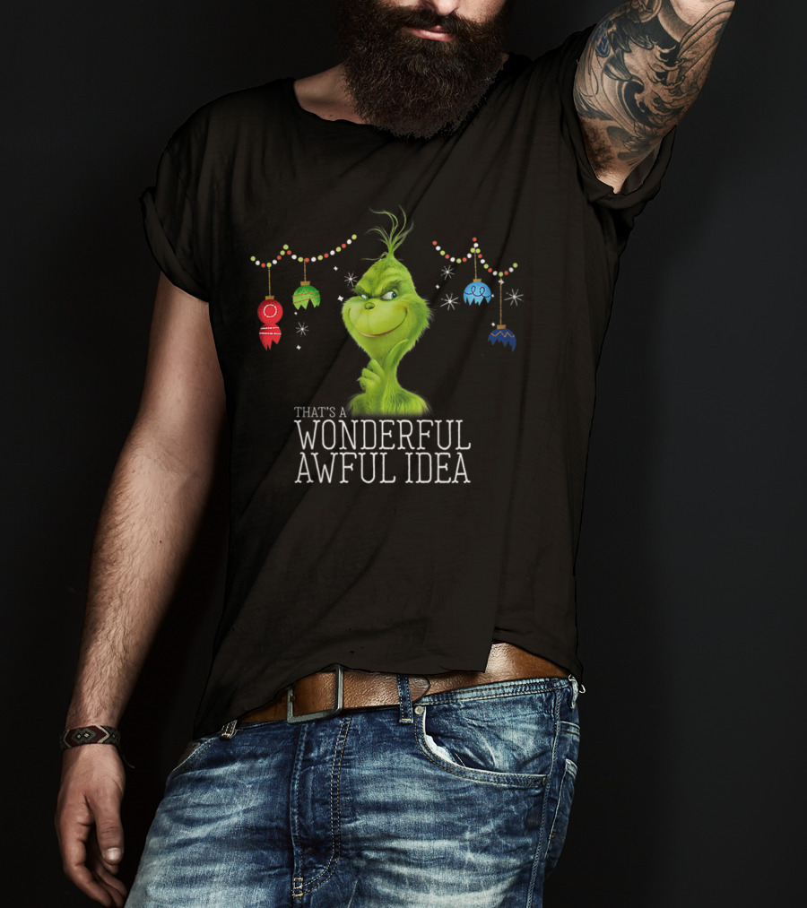 That's A Wonderful Awful Idea Grinch Christmas Ornaments T-Shirt