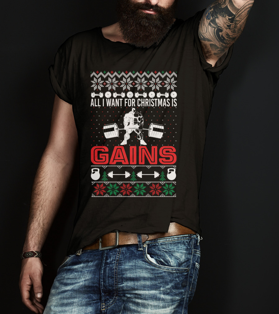 All I Want For Christmas Is Gains Weights Kettlebells Festive T-Shirt