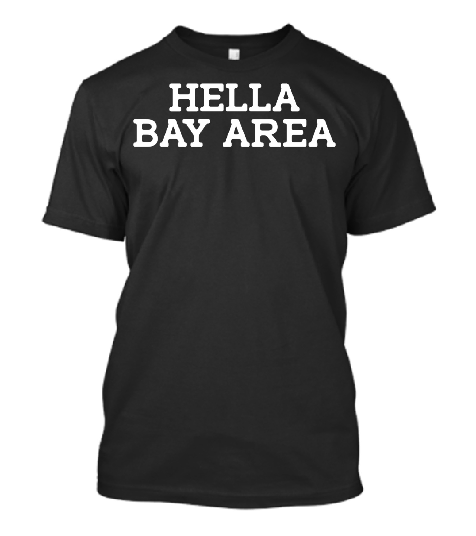 Hella Bay Area California T-Shirt