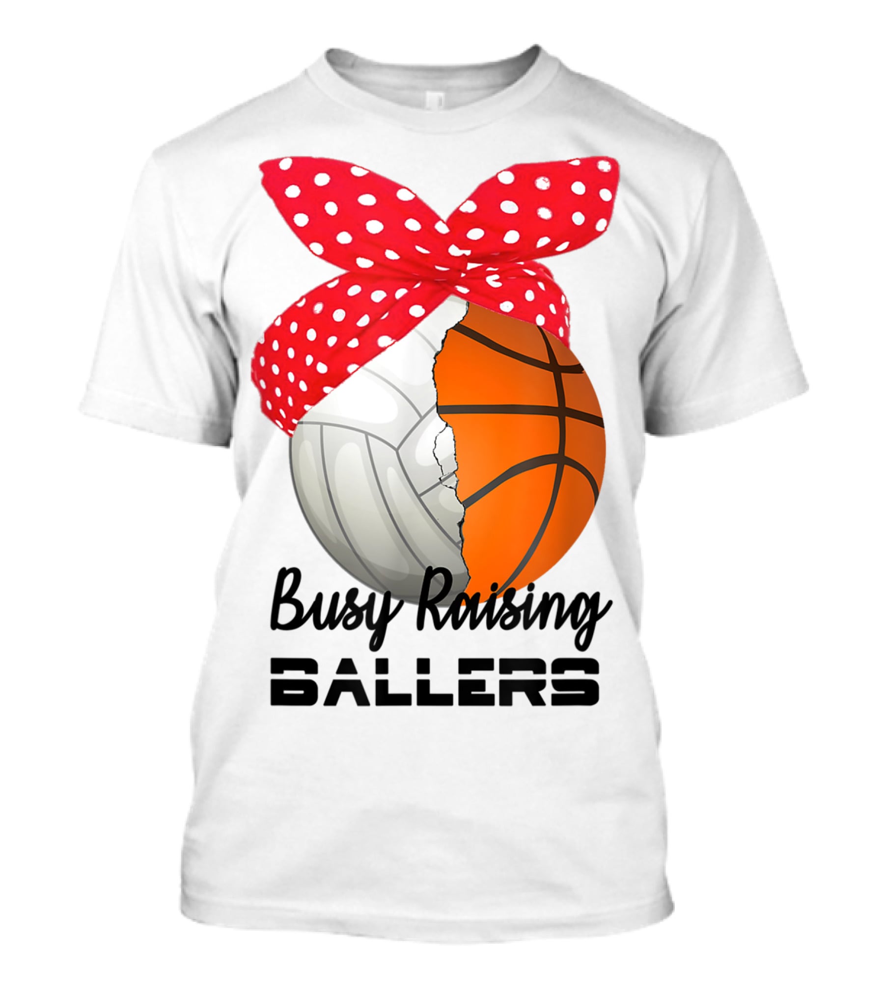 Busy Raising Ballers Basketball Volleyball Bandana T-Shirt