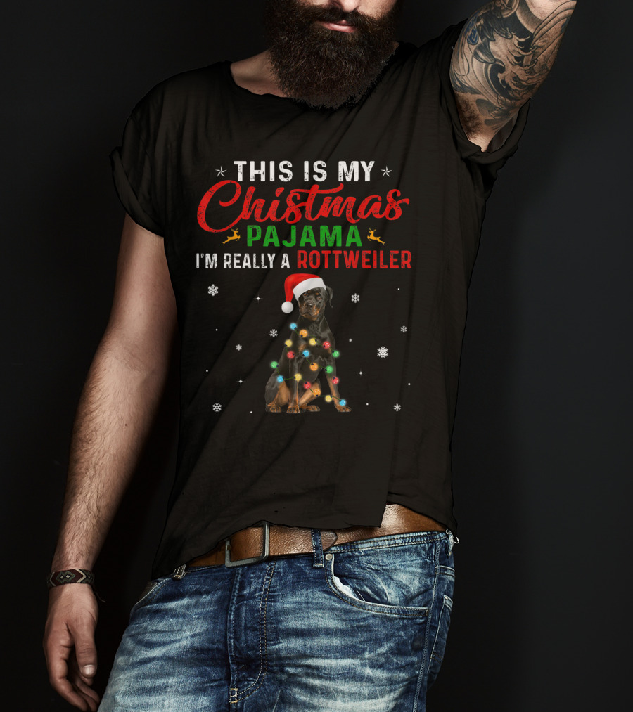 This Is My Christmas Pajama I'm Really A Rottweiler T-Shirt