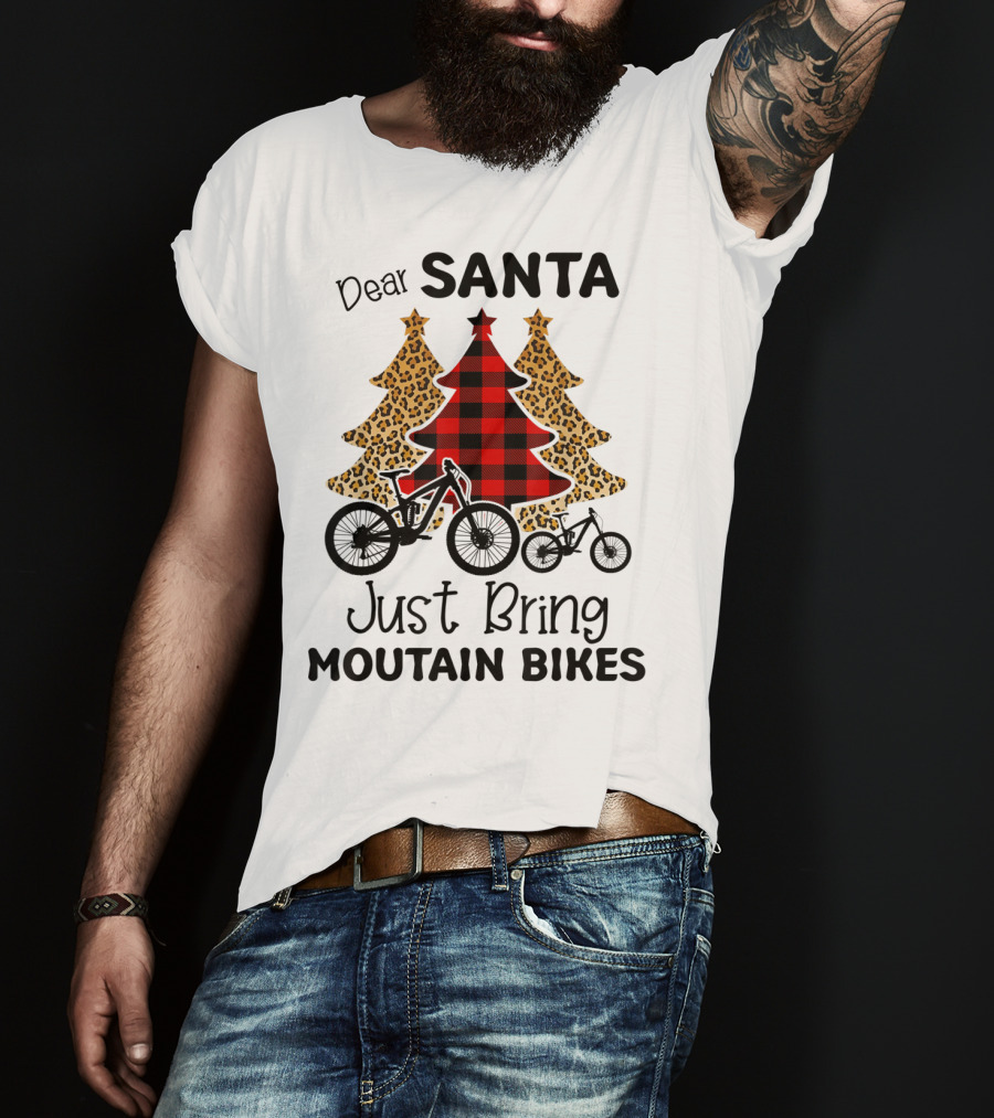 Dear Santa Just Bring Mountain Bikes Plaid And Leopard Trees T-Shirt