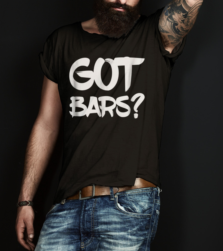 Got Bars Hip Hop MC Rapper T-Shirt