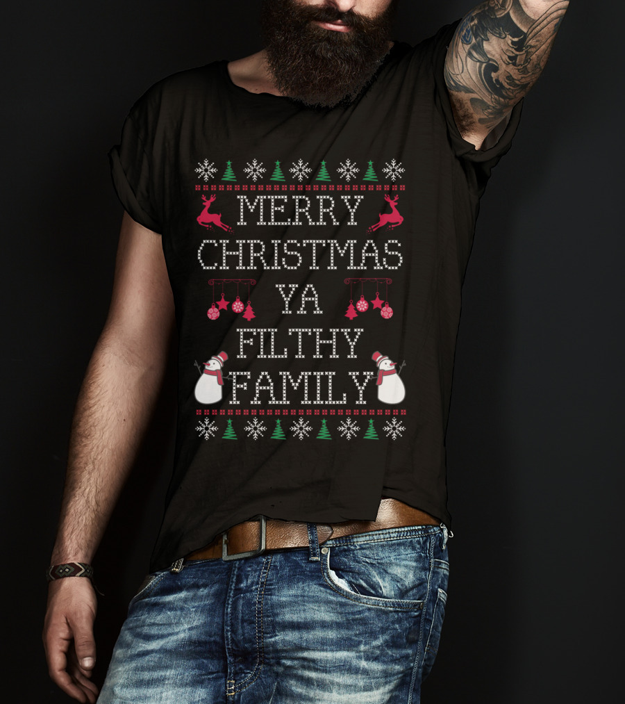 Merry Christmas Ya Filthy Family Reindeer Snowman Holiday Ornaments T-Shirt