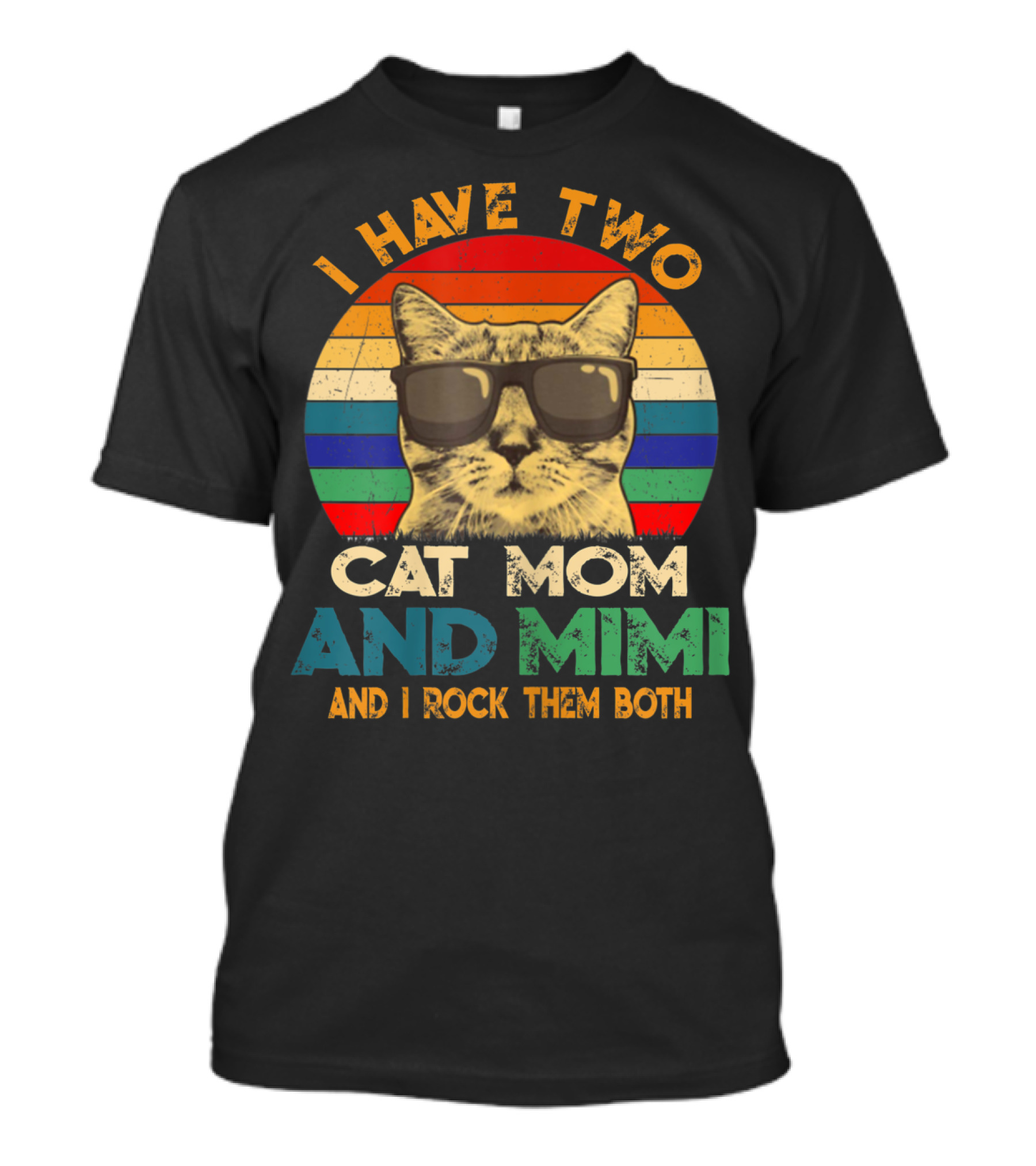 I Have Two Cat Mom And Mimi And I Rock Them Both Retro Sunglasses Cat T-Shirt